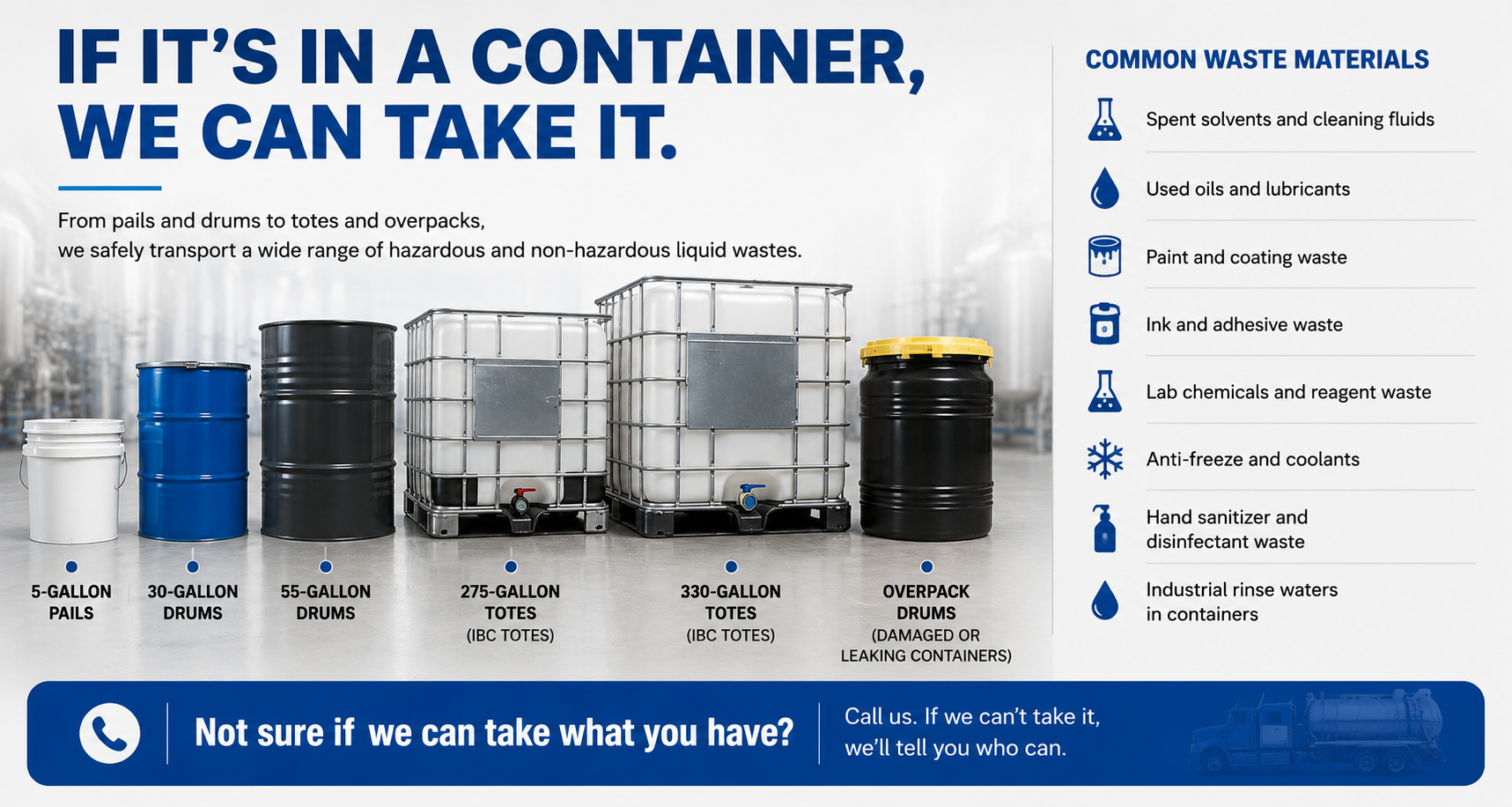 Container types and materials we handle: pails, drums, totes and common waste streams